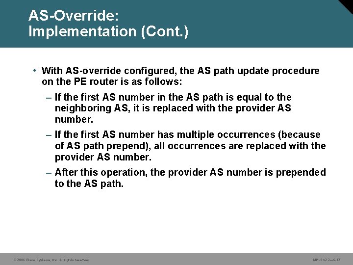 AS-Override: Implementation (Cont. ) • With AS-override configured, the AS path update procedure on