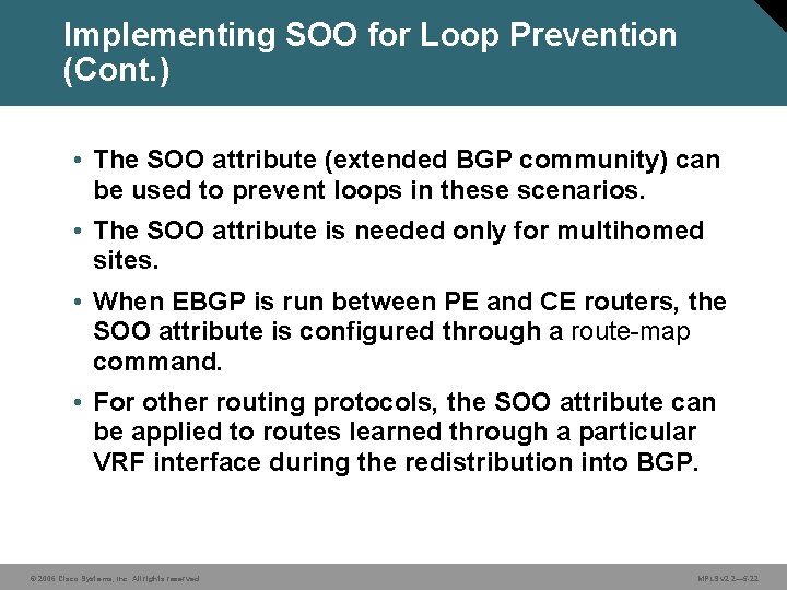 Implementing SOO for Loop Prevention (Cont. ) • The SOO attribute (extended BGP community)