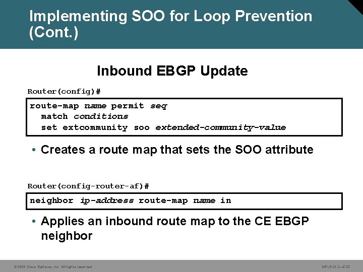 Implementing SOO for Loop Prevention (Cont. ) Inbound EBGP Update Router(config)# route-map name permit