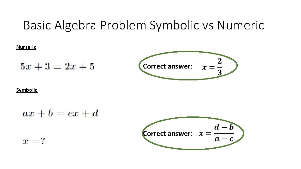 Basic Algebra Problem Symbolic vs Numeric Correct answer: Symbolic Correct answer: 