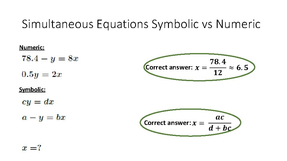 Simultaneous Equations Symbolic vs Numeric: Correct answer: Symbolic: Correct answer: 