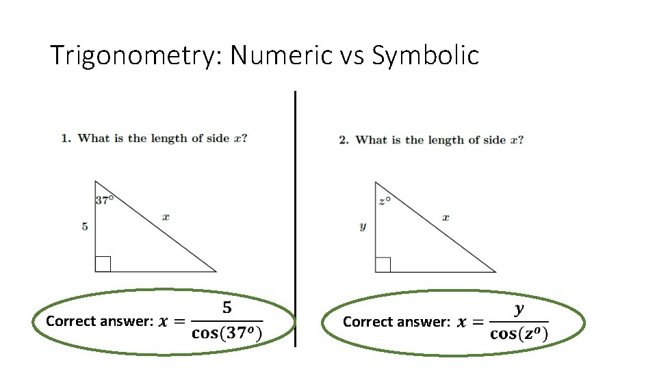 Trigonometry: Numeric vs Symbolic Correct answer: 