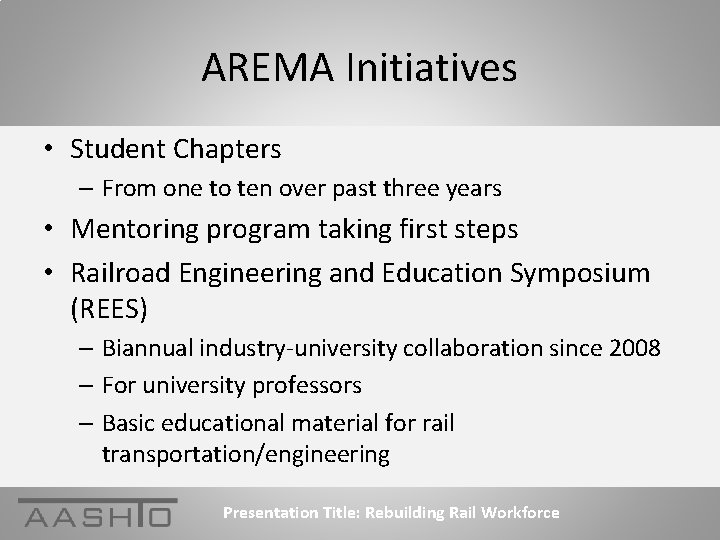 AREMA Initiatives • Student Chapters – From one to ten over past three years