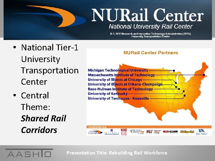  • National Tier-1 University Transportation Center • Central Theme: Shared Rail Corridors Presentation