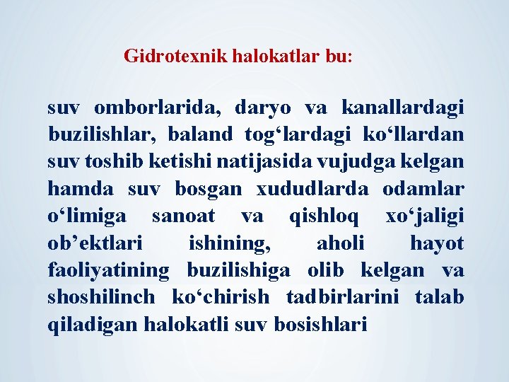 Gidrotexnik halokatlar bu: suv omborlarida, daryo va kanallardagi buzilishlar, baland tog‘lardagi ko‘llardan suv toshib