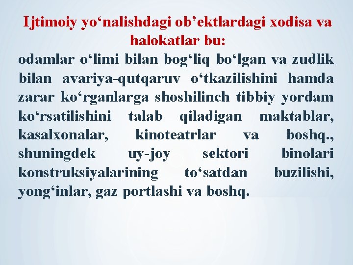 Ijtimoiy yo‘nalishdagi ob’ektlardagi xodisa va halokatlar bu: odamlar o‘limi bilan bog‘liq bo‘lgan va zudlik