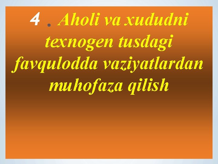 4 Aholi va xududni texnogen tusdagi favqulodda vaziyatlardan muhofaza qilish 