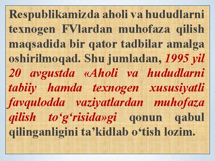 Respublikamizda aholi va hududlarni texnogen FVlardan muhofaza qilish maqsadida bir qator tadbilar amalga oshirilmoqad.