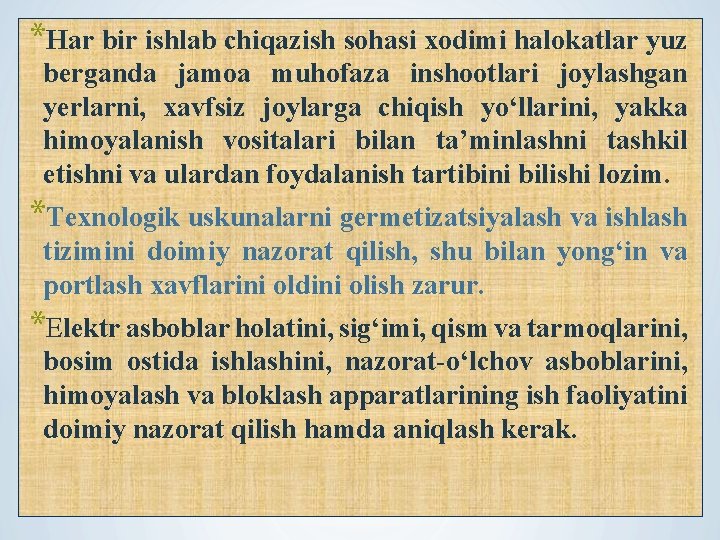 *Har bir ishlab chiqazish sohasi xodimi halokatlar yuz berganda jamoa muhofaza inshootlari joylashgan yerlarni,