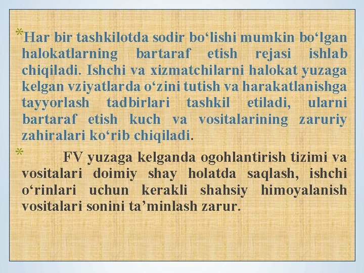 *Har bir tashkilotda sodir bo‘lishi mumkin bo‘lgan halokatlarning bartaraf etish rejasi ishlab chiqiladi. Ishchi