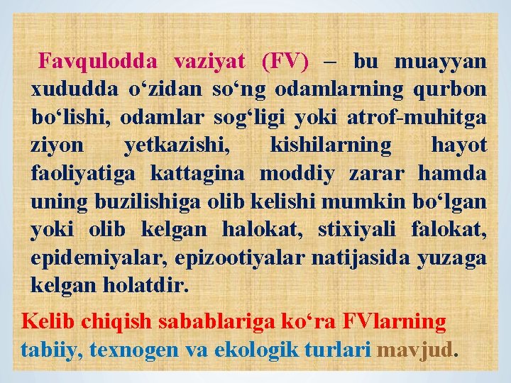 Favqulodda vaziyat (FV) – bu muayyan xududda o‘zidan so‘ng odamlarning qurbon bo‘lishi, odamlar sog‘ligi