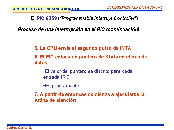 ARQUITECTURA DE COMPUTADORAS II INTERRUPCIONES EN LA IBM PC El PIC 8259 (“Programmable Interrupt