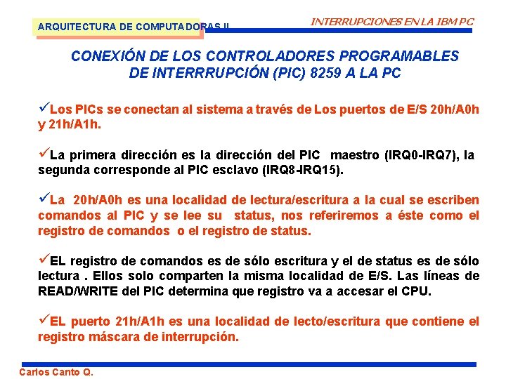 ARQUITECTURA DE COMPUTADORAS II INTERRUPCIONES EN LA IBM PC CONEXIÓN DE LOS CONTROLADORES PROGRAMABLES