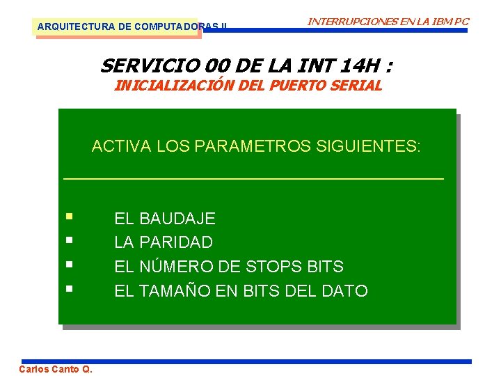 ARQUITECTURA DE COMPUTADORAS II INTERRUPCIONES EN LA IBM PC SERVICIO 00 DE LA INT