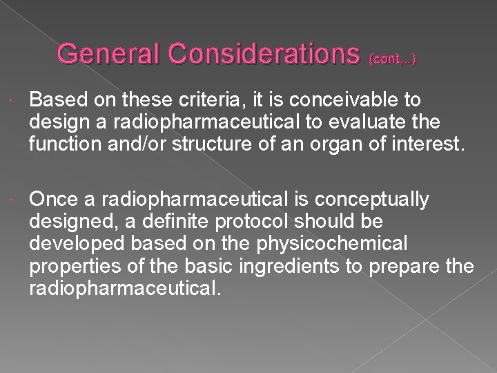 General Considerations (cont, . . ) Based on these criteria, it is conceivable to