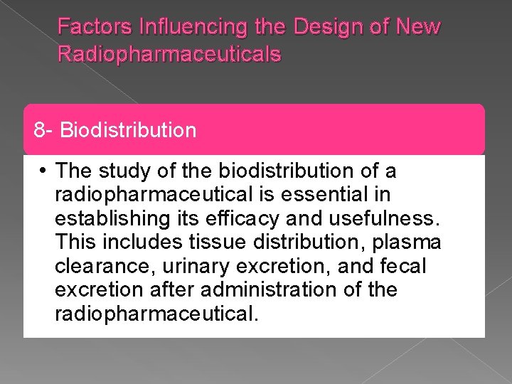 Factors Influencing the Design of New Radiopharmaceuticals 8 - Biodistribution • The study of