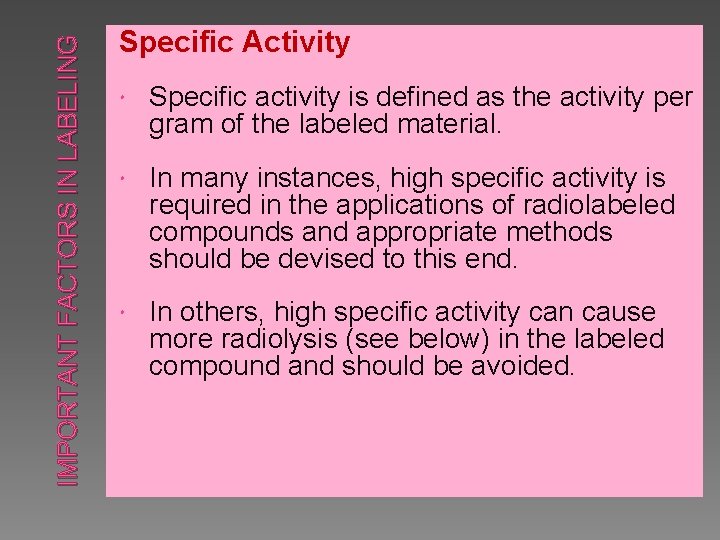 IMPORTANT FACTORS IN LABELING Specific Activity Specific activity is defined as the activity per