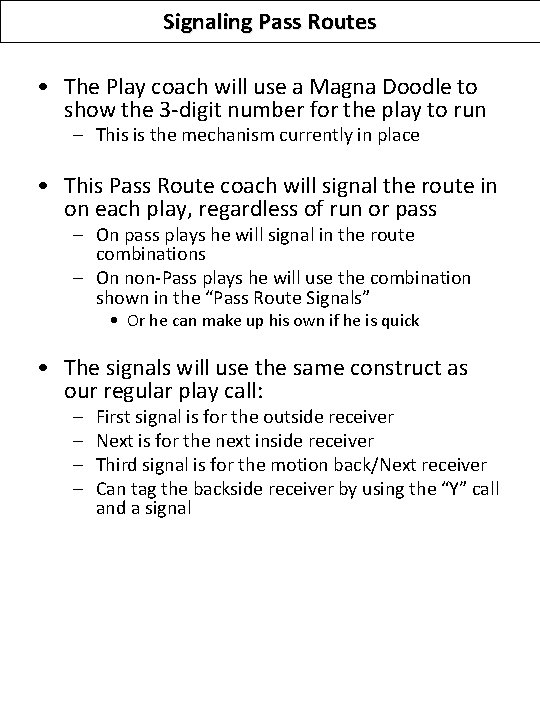 Signaling Pass Routes • The Play coach will use a Magna Doodle to show