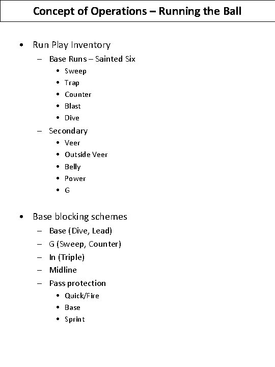 Concept of Operations – Running the Ball • Run Play Inventory – Base Runs
