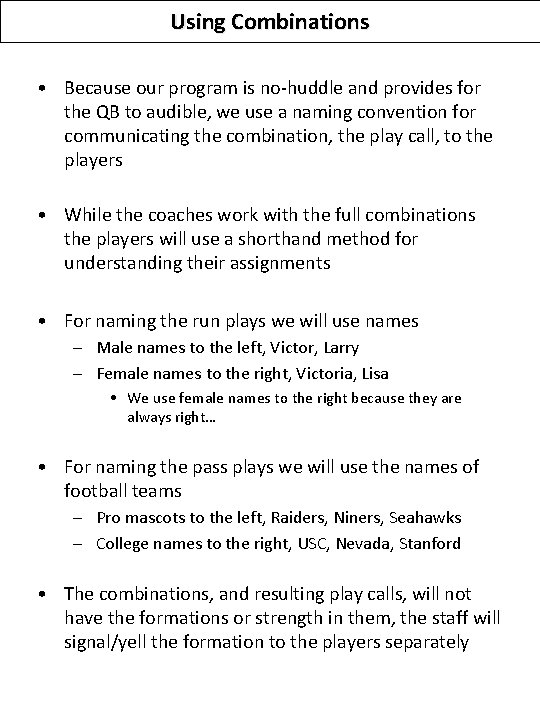 Using Combinations • Because our program is no-huddle and provides for the QB to