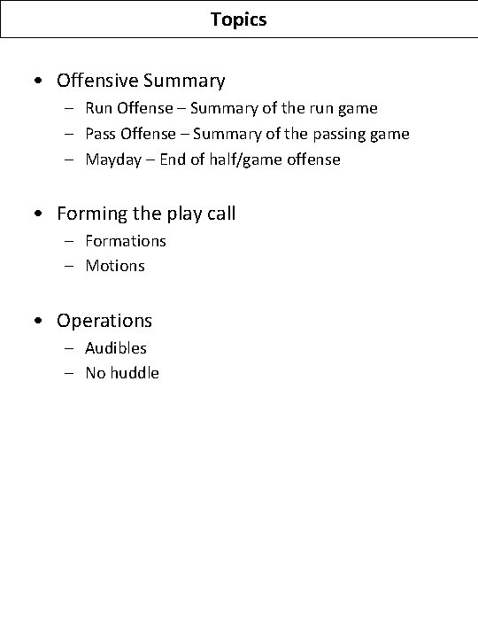 Topics • Offensive Summary – Run Offense – Summary of the run game –