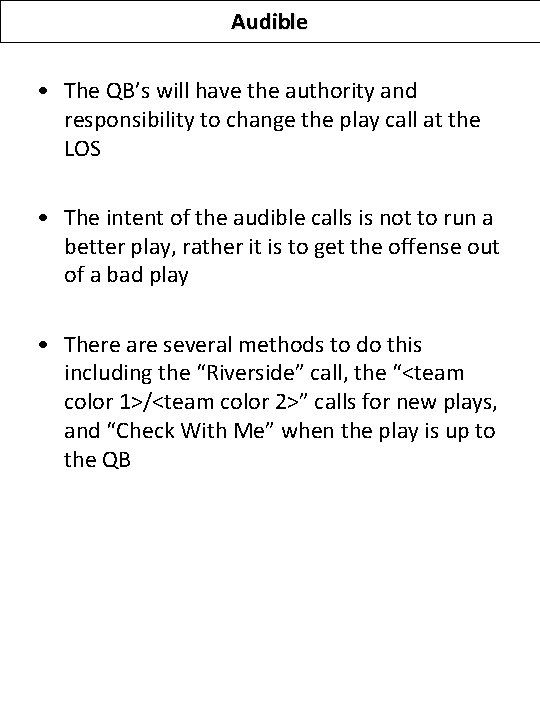 Audible • The QB’s will have the authority and responsibility to change the play