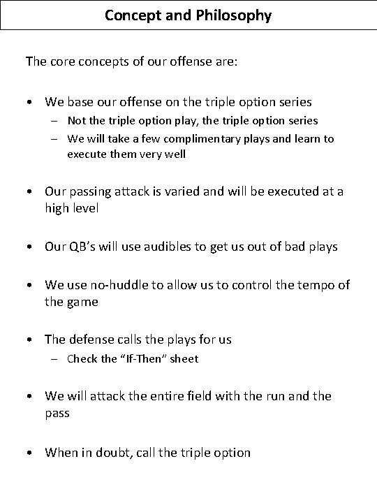 Concept and Philosophy The core concepts of our offense are: • We base our