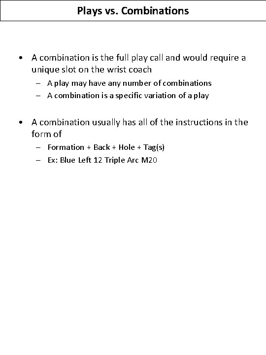 Plays vs. Combinations • A combination is the full play call and would require