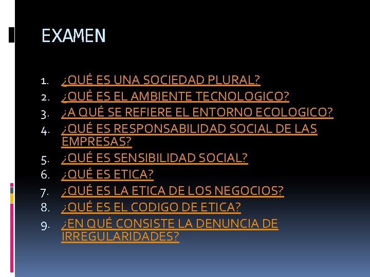 EXAMEN 1. 2. 3. 4. 5. 6. 7. 8. 9. ¿QUÉ ES UNA SOCIEDAD