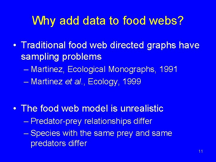 Why add data to food webs? • Traditional food web directed graphs have sampling