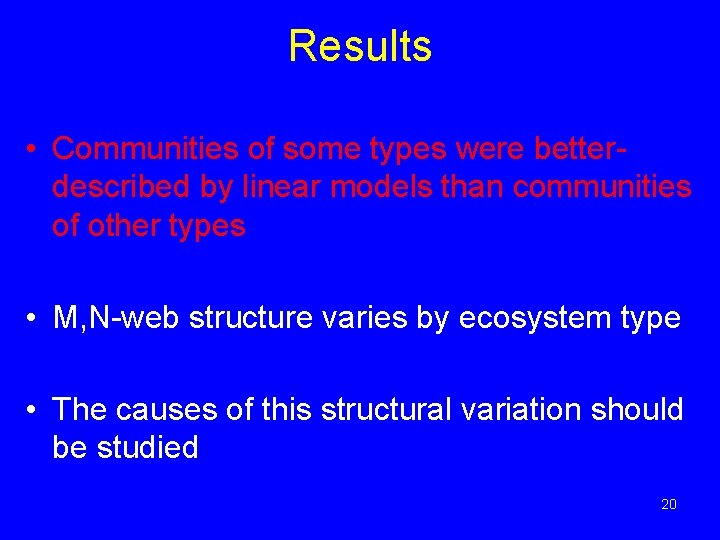 Results • Communities of some types were betterdescribed by linear models than communities of