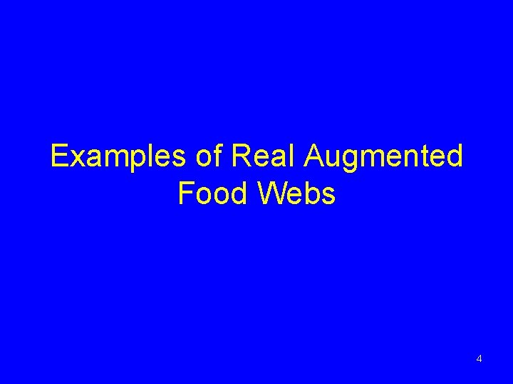 Examples of Real Augmented Food Webs 4 