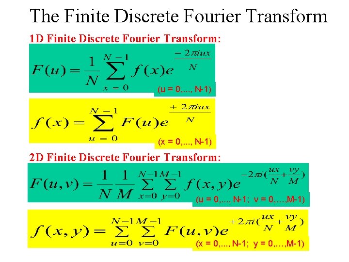  The Finite Discrete Fourier Transform 1 D Finite Discrete Fourier Transform: (u =