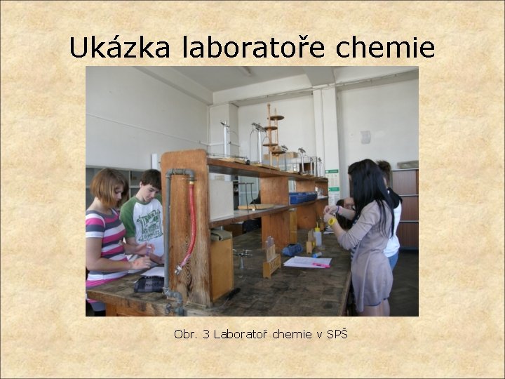 Ukázka laboratoře chemie Obr. 3 Laboratoř chemie v SPŠ 