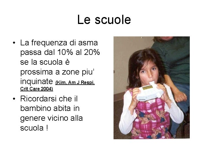 Le scuole • La frequenza di asma passa dal 10% al 20% se la