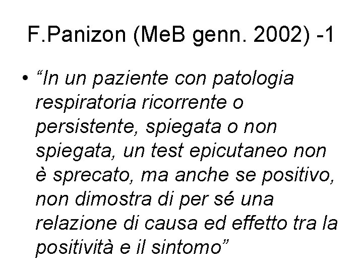 F. Panizon (Me. B genn. 2002) -1 • “In un paziente con patologia respiratoria