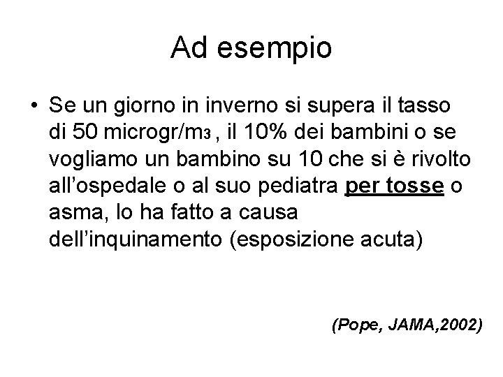 Ad esempio • Se un giorno in inverno si supera il tasso di 50