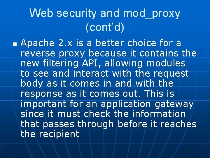 Web security and mod_proxy (cont’d) n Apache 2. x is a better choice for