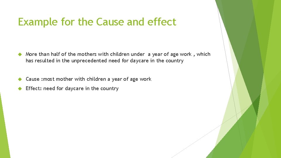 Example for the Cause and effect More than half of the mothers with children