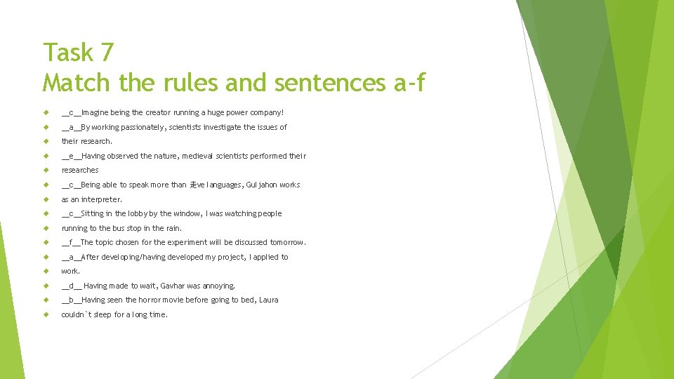 Task 7 Match the rules and sentences a-f __c__Imagine being the creator running a