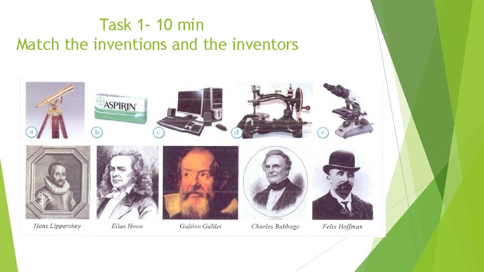 Task 1 - 10 min Match the inventions and the inventors 