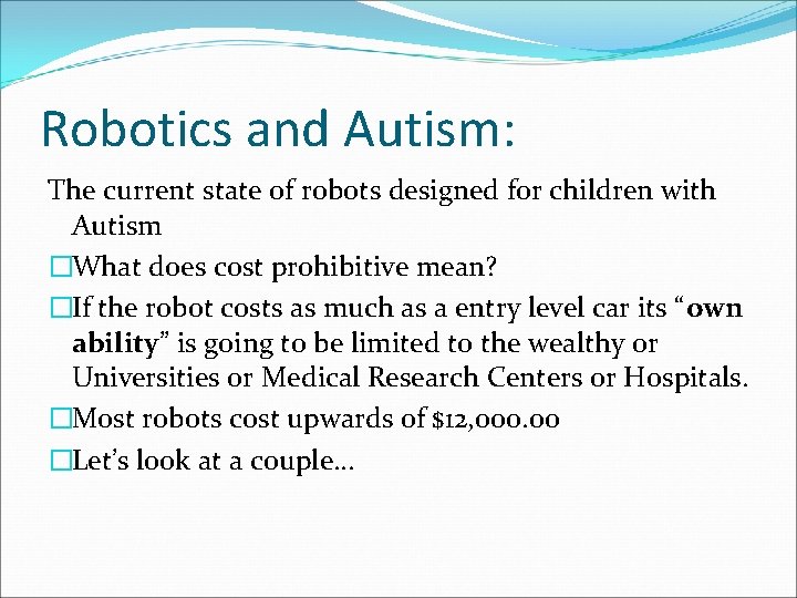 Robotics and Autism: The current state of robots designed for children with Autism �What
