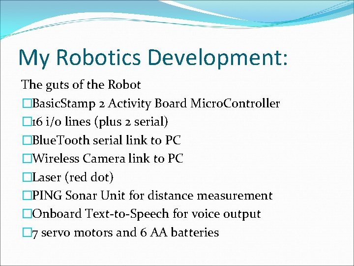 My Robotics Development: The guts of the Robot �Basic. Stamp 2 Activity Board Micro.