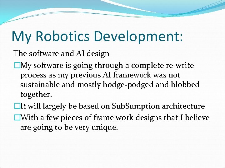 My Robotics Development: The software and AI design �My software is going through a