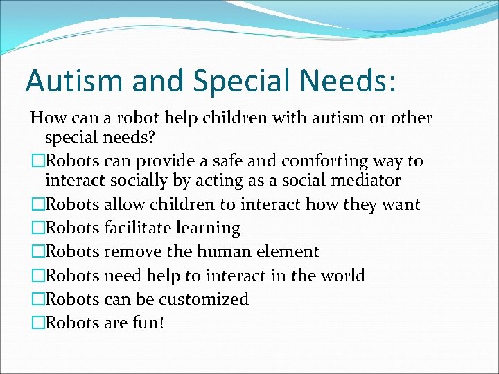 Autism and Special Needs: How can a robot help children with autism or other