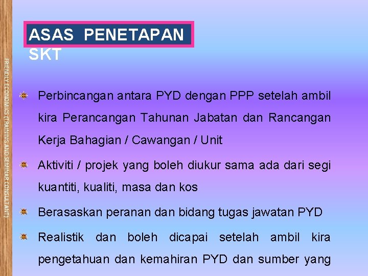 FRIENDLY ECONOMICS (TRAINING AND SEMINAR CONSULTANT) ASAS PENETAPAN SKT Perbincangan antara PYD dengan PPP