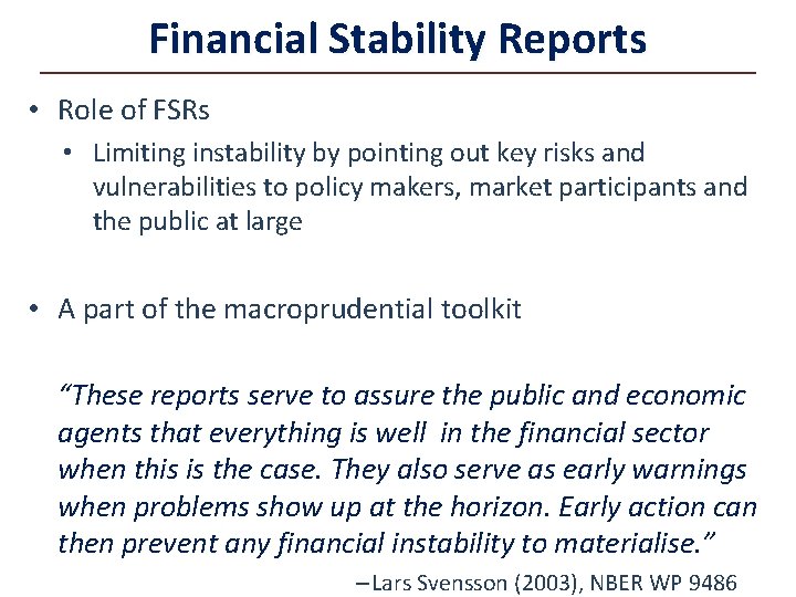 Financial Stability Reports • Role of FSRs • Limiting instability by pointing out key