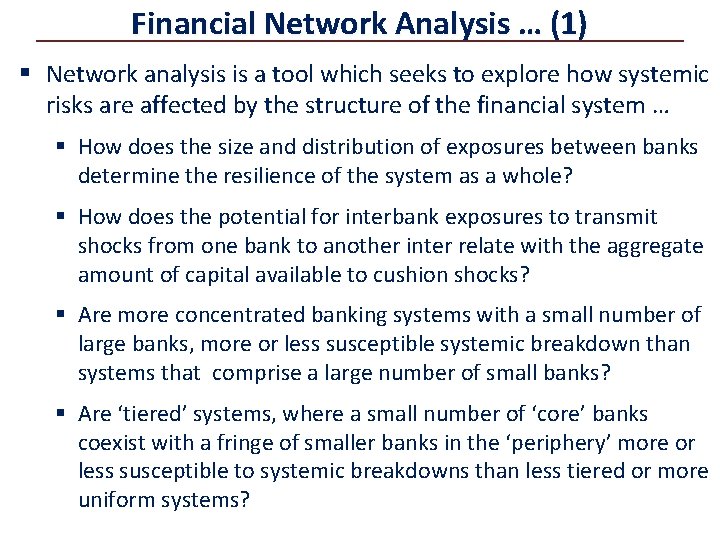 Financial Network Analysis … (1) § Network analysis is a tool which seeks to