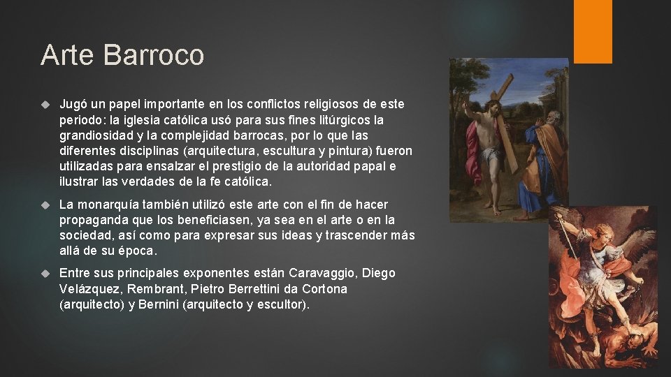 Arte Barroco Jugó un papel importante en los conflictos religiosos de este periodo: la