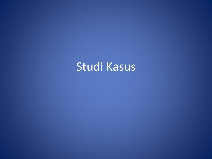 Studi Kasus 